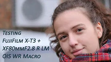 Testing FujiFilm X-T3 + XF80mmF2.8 R LM OIS WR Macro