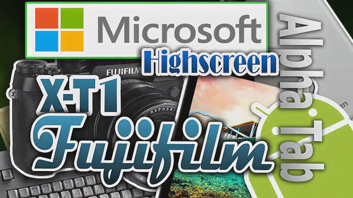 Highscreen Alpha Tab и Fujifilm X T1