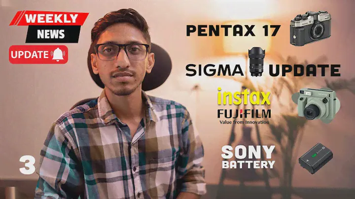 WEEKLY NEWS, PENTAX 17 CAMERA, Fujifilm instax Wide 400, Sony new  battery,  New Mobile lens adapter