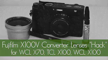 Конвертерные объективы Fujifilm X100V "Хак" (для старых WCL X70, TCL X100, WCL X100)